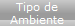 Tipo de Ambiente