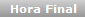 Hora Final