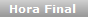 Hora Final