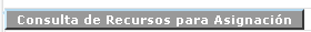 Consulta de Recursos para Asignación